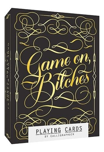 Game on, Bitches